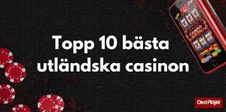 Utländska Casinon En Guide till Säkerhet och Spelupplevelse