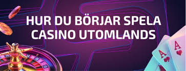 Utländska casinon En guide till spelupplevelse utanför Sverige