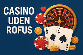 Fordele ved Dansk Casino Uden ROFUS